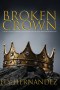 BROKEN CROWN: A STORY OF KINGS, FATHERS, FAILURE, AND THE GOD WHO RESTORES BROKEN MAN