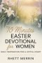 10 Minutes Easter Devotional for Women: Daily Inspirational for a Joyful Heart