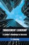 Transcendent Leadership: A Leader's Roadmap to Success