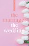 The Marriage: The Wedding