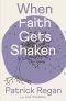 When Faith Gets Shaken: Third Edition