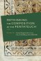 Rethinking the Composition of the Pentateuch
