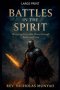 Battles in the Spirit: Winning Invisible Wars through Faith and Fire