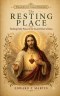 The Resting Place: Finding Daily Peace in the Sacred Heart of Jesus