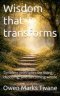 Wisdom that transforms: Timeless principles for living, choosing, and becoming whole
