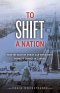 To Shift a Nation: How the Body of Christ Can Effectively Promote Change in Canada