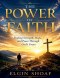 THE POWER OF FAITH Finding Strength, Hope, and Peace Through God's Grace