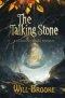 The Talking Stone: A Magically Real Fantasy