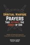 Spiritual Warfare Prayers That Activate the Armor of God: 7 Weeks of Powerful Prayers for Protection, Peace, and Spiritual Strength