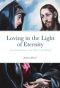 Loving in the Light of Eternity: Love and Intimacy as the Heart of All Reality