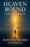 Heaven Bound: Your Guide to True Life in Christ