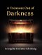 A Treasure Out of Darkness