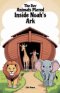 The Day Animals Played Inside Noah's Ark