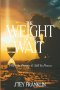 The Weight of the Wait