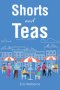 Shorts and Teas
