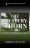 The Mystery of the Thorn: A Study of Paul's Thorn in the Flesh