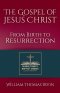 The Gospel of Jesus Christ: From Birth to Resurrection