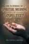 How to Experience the Spiritual Meaning of Gospel Texts