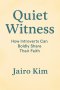 Quiet Witness: How Introverts Can Boldly Share Their Faith