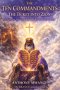 THE TEN COMMANDMENTS: THE TICKET INTO ZION: Biblical Ten Commandments Explained and Fulfilled in Christ