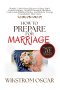 How to Prepare for Marriage: Simple, Faith-Based Steps to Have Hard Conversations, Avoid Premarital Mistakes, Understand Biblical Roles, and Build a S