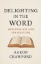 Delighting in the Word: Renewing Our Love for Scripture
