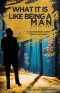 What It Is Like Being A Man