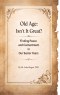 Old Age: Isn't It Great?