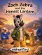 Zach Zebra and the Honest Lantern
