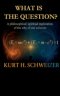 What is the question?:A philosophical-spiritual exploration of the why of our universe