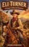 Eli Turner- A Young Cowboy of Character