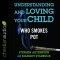 Understanding and Loving Your Child Who Smokes Pot