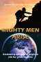 Mighty Men Arise: Awakening the man of might in you for great exploits