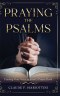 Praying the Psalms: Finding Your Voice in Israel's Prayer Book