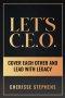 Let's C.E.O Cover Each Other and Lead With Legacy