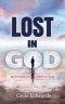 Lost in God: An Invitation to Abide in Christ