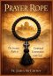 PRAYER ROPE: The Ancient Path to Continual Communion with God