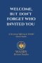 Welcome, But Don't Forget Who Invited You