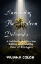 Awakening the Modern Deborahs: A Call to Heal, Affirm the  Calling, and Hear the  Voice of God Again