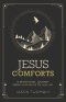 Jesus Comforts: A Devotional Journey from Heartache to Healing