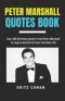 PETER MARSHALL QUOTES BOOK: Over 600 Christian Quotes From Peter Marshall To Inspire And Enrich Your Christian Life