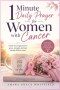 1 Minute Daily Prayer for Women with Cancer: Gentle encouragement for peace, strength, and hope through difficult times