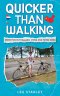 Quicker Than Walking: More Fun in Thailand, China and Hong Kong