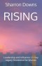RISING: Leadership and Influence: 21 Day Legacy Devotional for Women