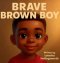 Brave Brown Boy