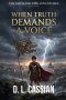 When Truth Demands a Voice : A Young Adult Historical Fiction Novel of Faith, Courage, and Finding Your Voice