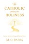 The Catholic Path to Holiness: Spiritual Growth, Suffering, and Spiritual Warfare