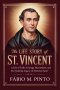 THE LIFE STORY OF ST. VINCENT