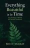 Everything Beautiful in Its Time