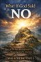 What If God Said No!: A 21-Day Devotional On Trusting God's Answers